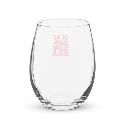 In My Dog Mom Era Stemless wine glass - Pup List